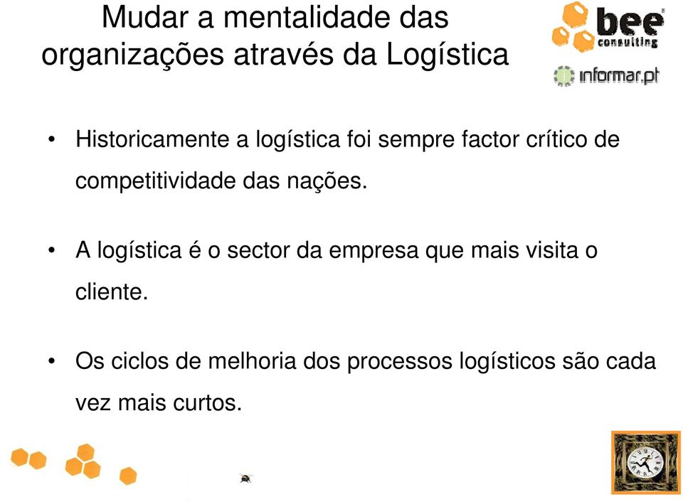 A logística é o sector da empresa que mais visita o