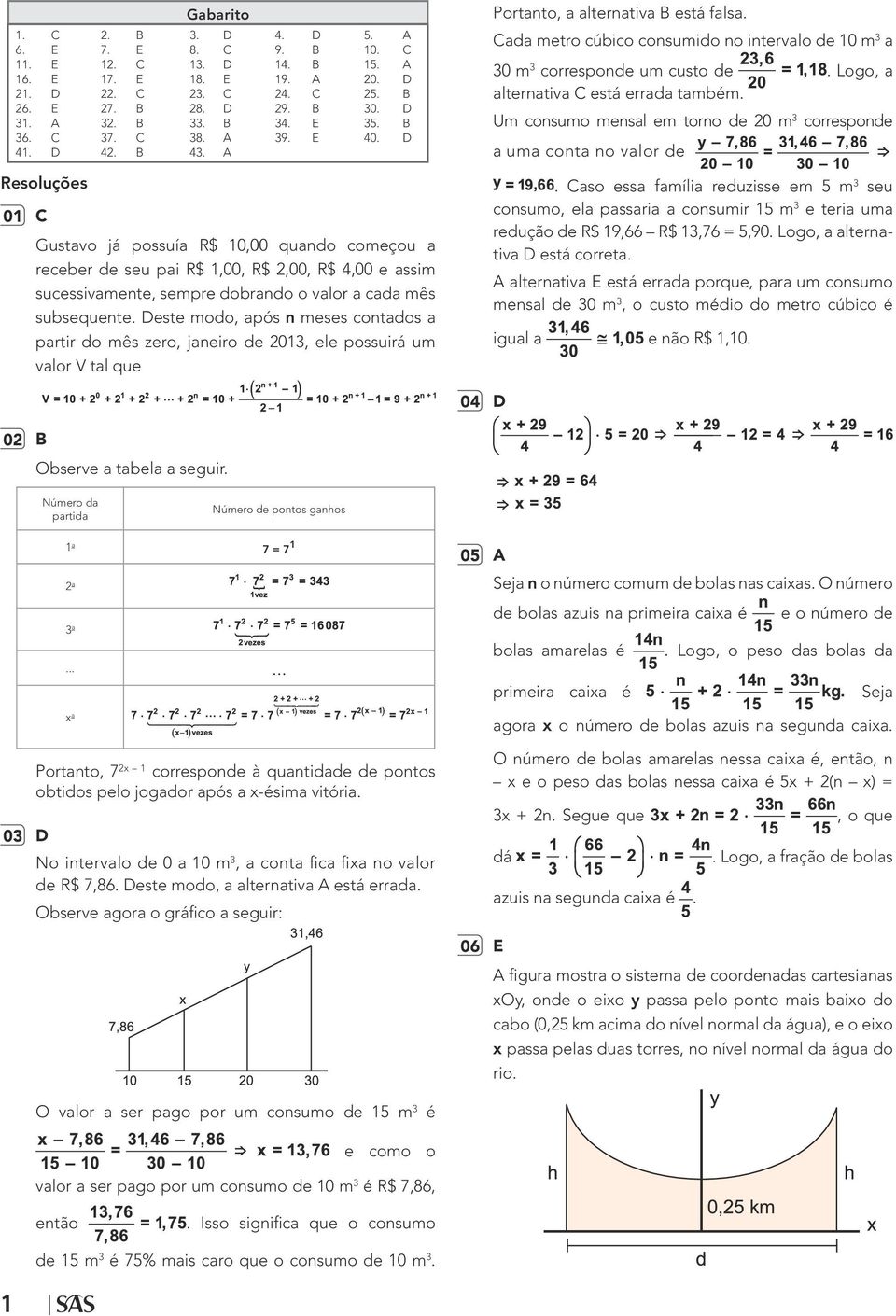 Deste modo, após n meses contados a partir do mês zero, janeiro de 013, ele possuirá um valor V tal que Portanto, a alternativa B está falsa.