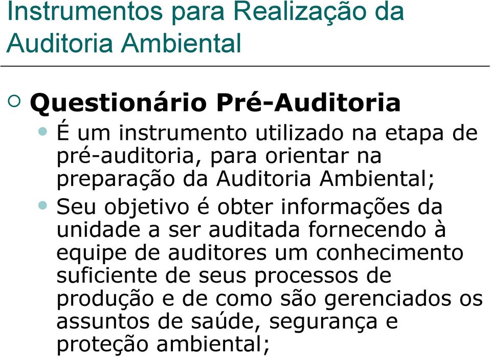 informações da unidade a ser auditada fornecendo à equipe de auditores um conhecimento