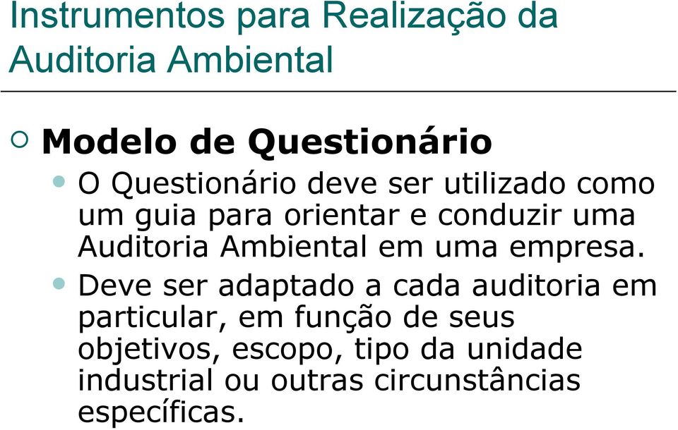 Deve ser adaptado a cada auditoria em particular, em função de seus