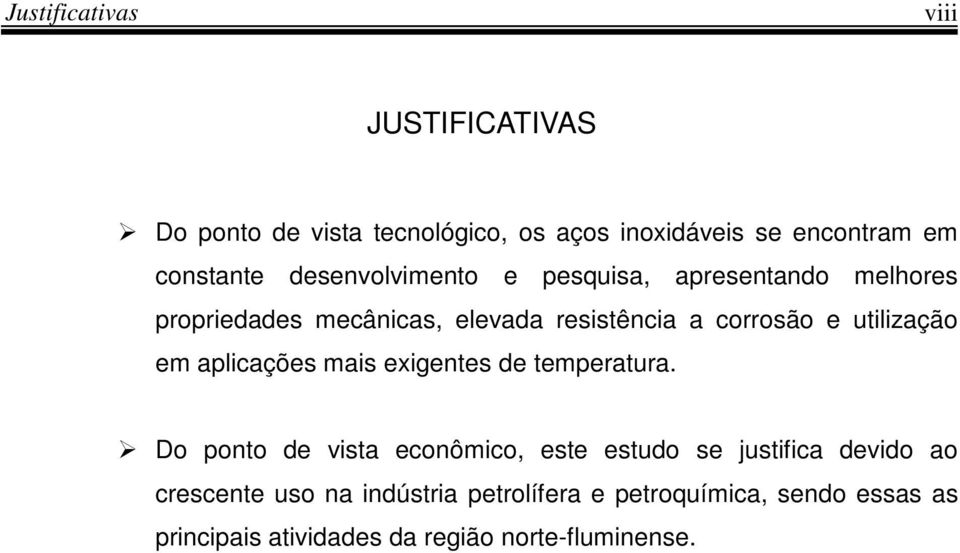 utilização em aplicações mais exigentes de temperatura.