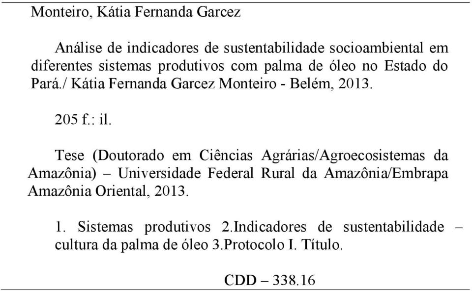 Tese (Doutorado em Ciências Agrárias/Agroecosistemas da Amazônia) Universidade Federal Rural da Amazônia/Embrapa