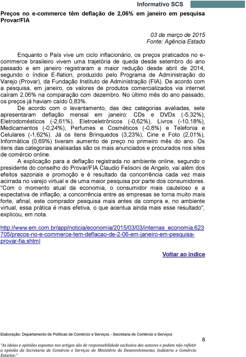 Administração do Varejo (Provar), da Fundação Instituto de Administração (FIA).