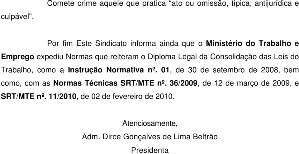 Ministério do Trabalho e Emprego expediu Normas que reiteram o Diploma Legal da Consolidação das Leis do Trabalho, como a