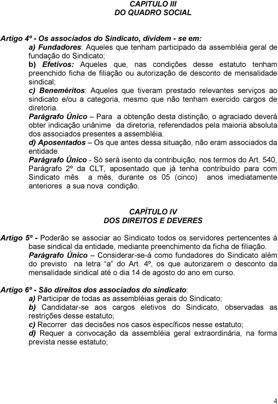 e/ou a categoria, mesmo que não tenham exercido cargos de diretoria.