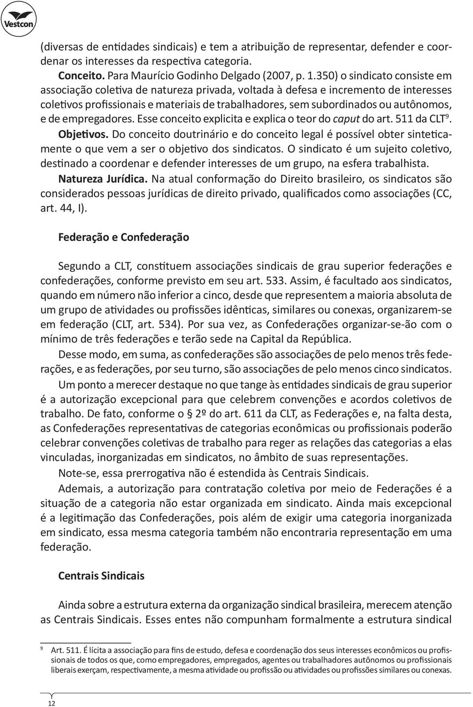 de empregadores. Esse conceito explicita e explica o teor do caput do art. 511 da CLT 9. Obje vos.