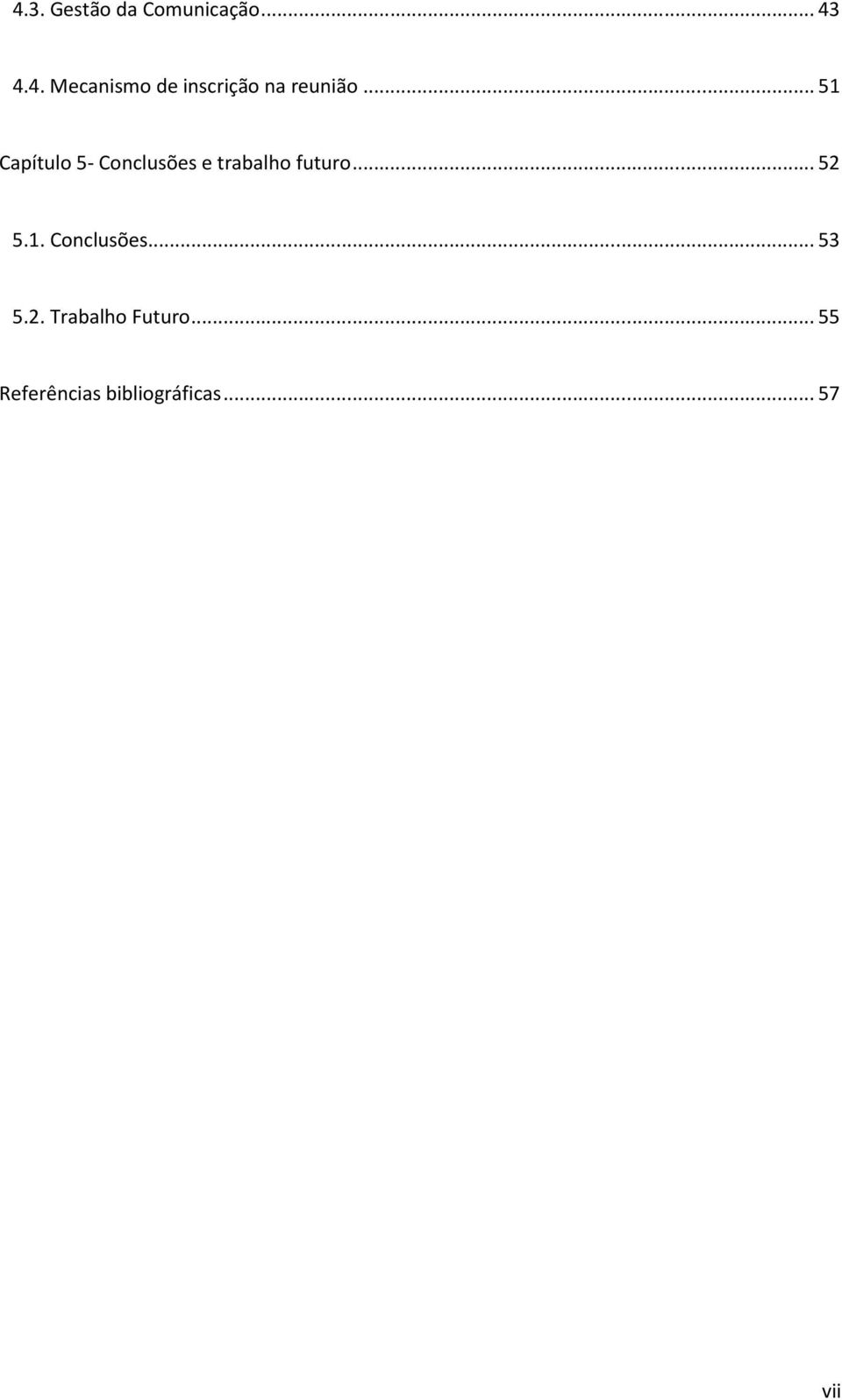 1. Conclusões... 53 5.2. Trabalho Futuro.