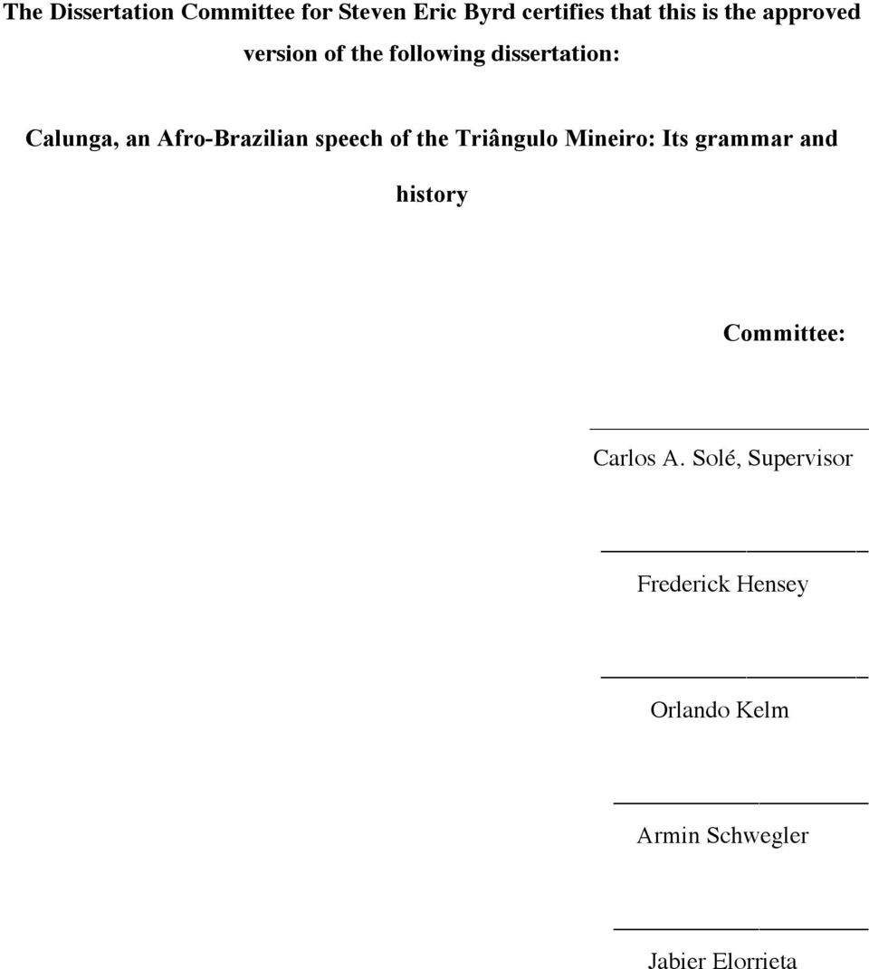 speech of the Triângulo Mineiro: Its grammar and history Committee: Carlos A.