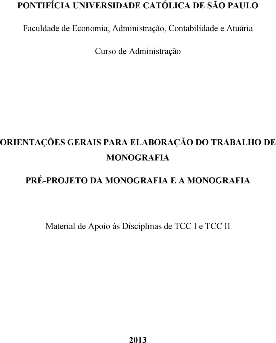 ORIENTAÇÕES GERAIS PARA ELABORAÇÃO DO TRABALHO DE MONOGRAFIA