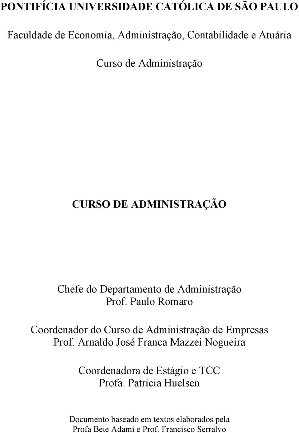 Paulo Romaro Coordenador do Curso de Administração de Empresas Prof.