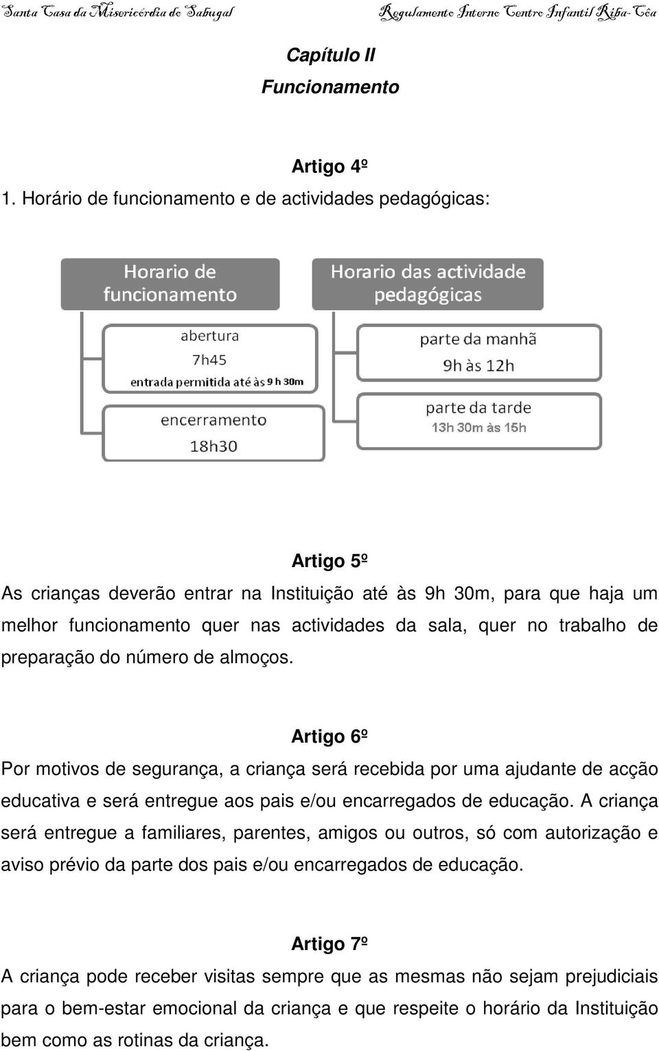 no trabalho de preparação do número de almoços.