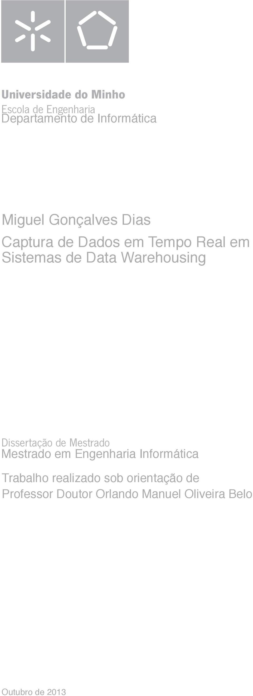 Sistemas de Data Warehousing Dissertação de Mestrado Mestrado em Engenharia