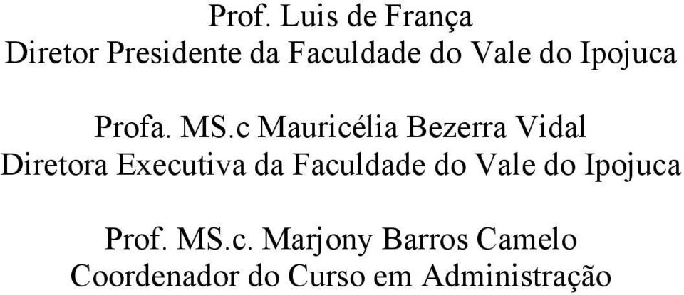 c Mauricélia Bezerra Vidal Diretora Executiva da