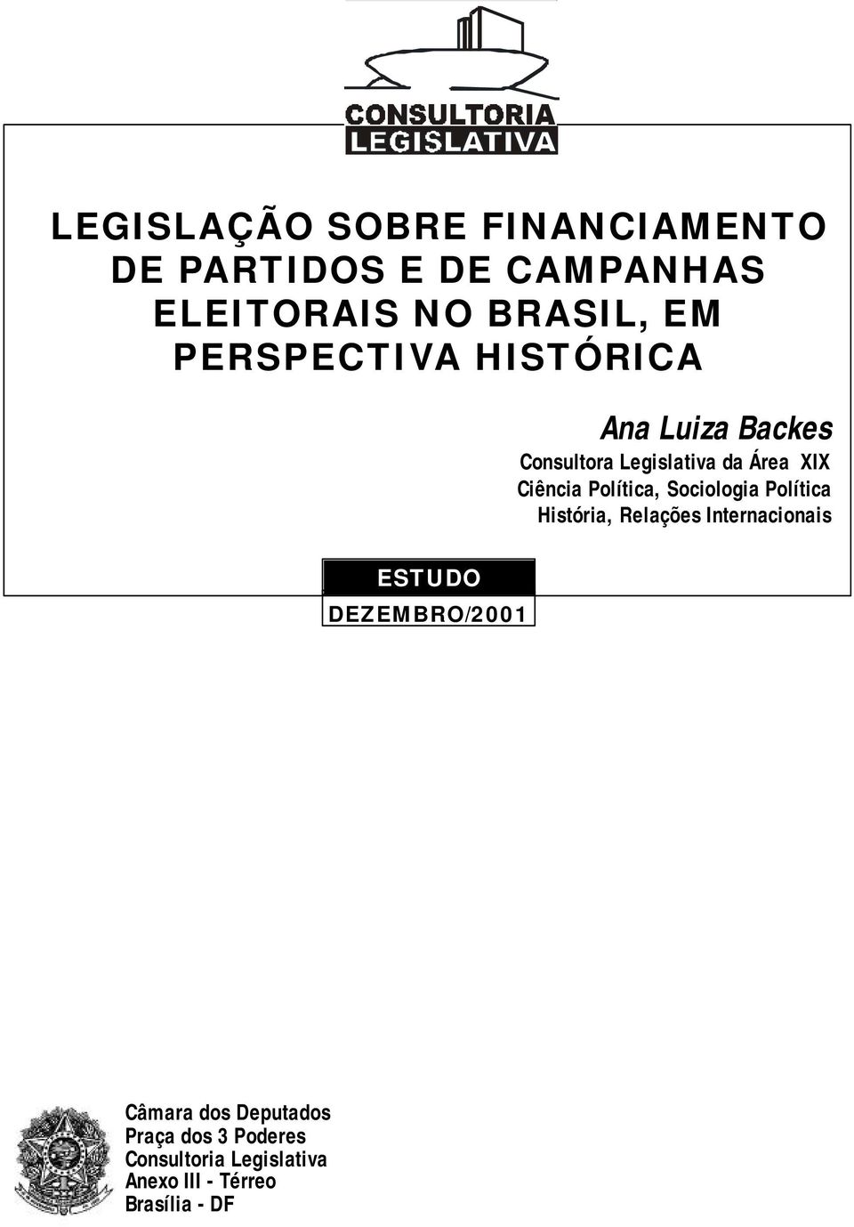 Política, Sociologia Política História, Relações Internacionais ESTUDO DEZEMBRO/2001