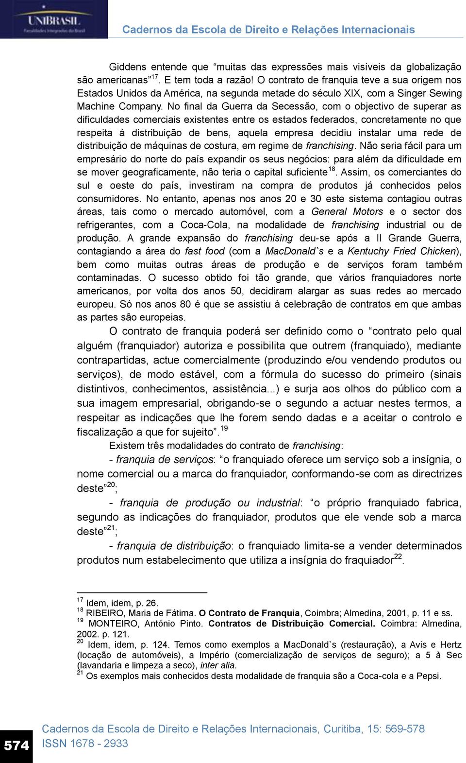 No final da Guerra da Secessão, com o objectivo de superar as dificuldades comerciais existentes entre os estados federados, concretamente no que respeita à distribuição de bens, aquela empresa