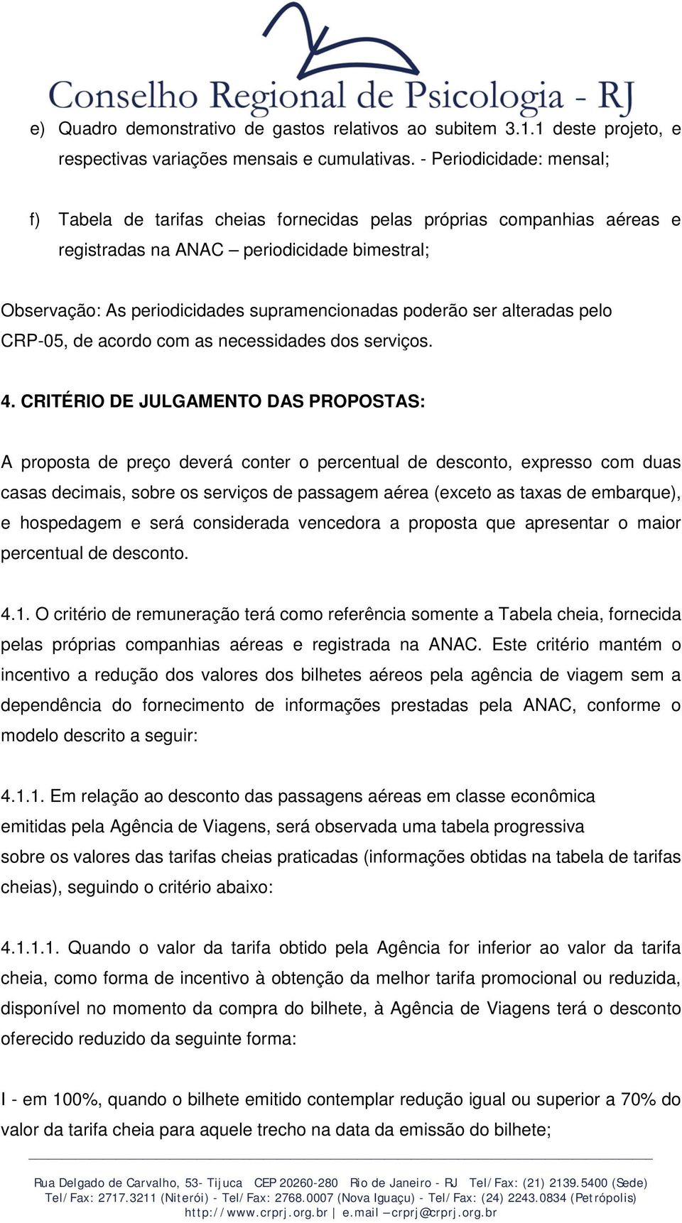 ser alteradas pelo CRP-05, de acordo com as necessidades dos serviços. 4.