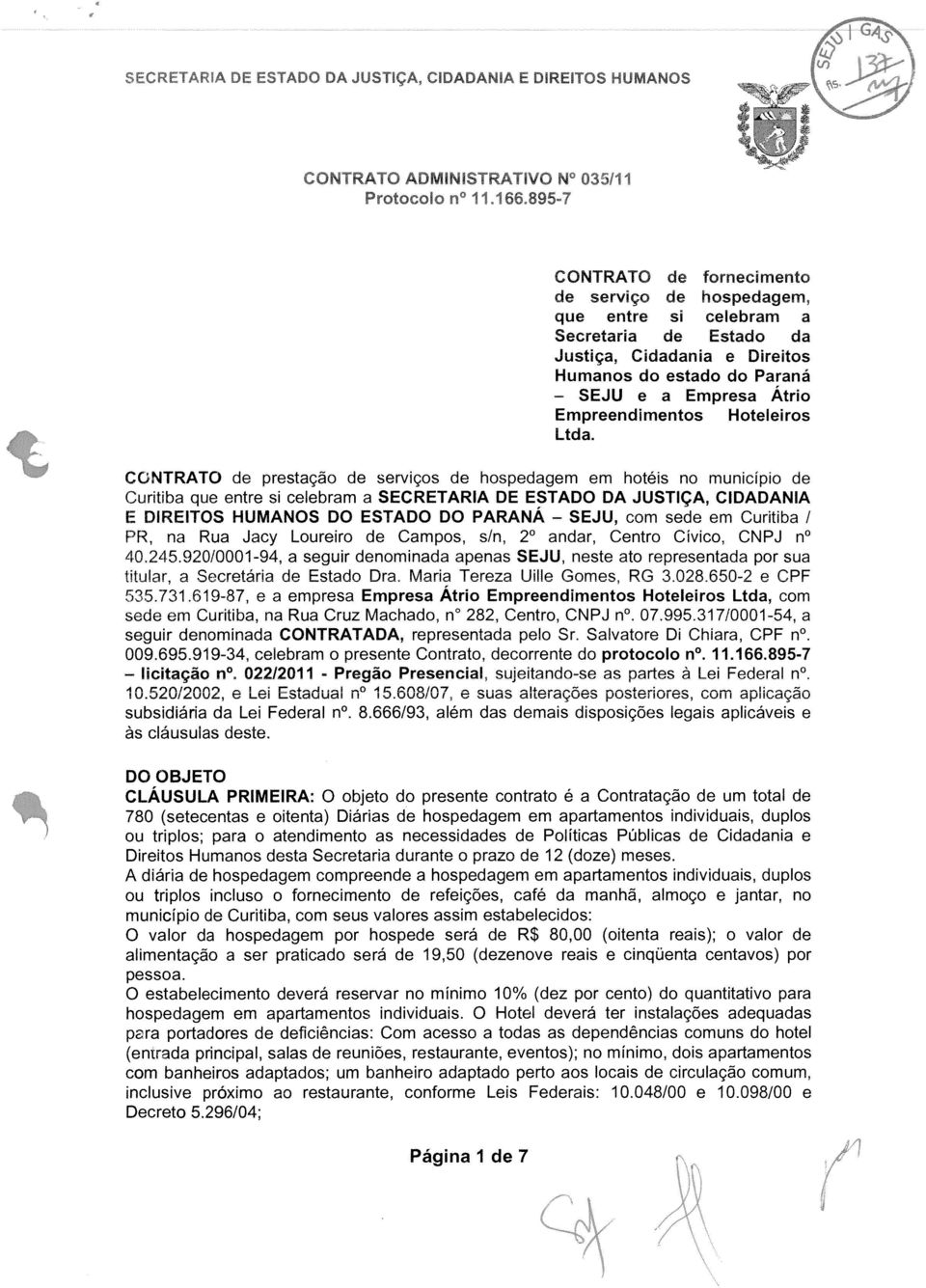 Humanos do estado do Paraná SEJU e a Empresa Atrio Empreendimentos Hoteleiros Ltda.