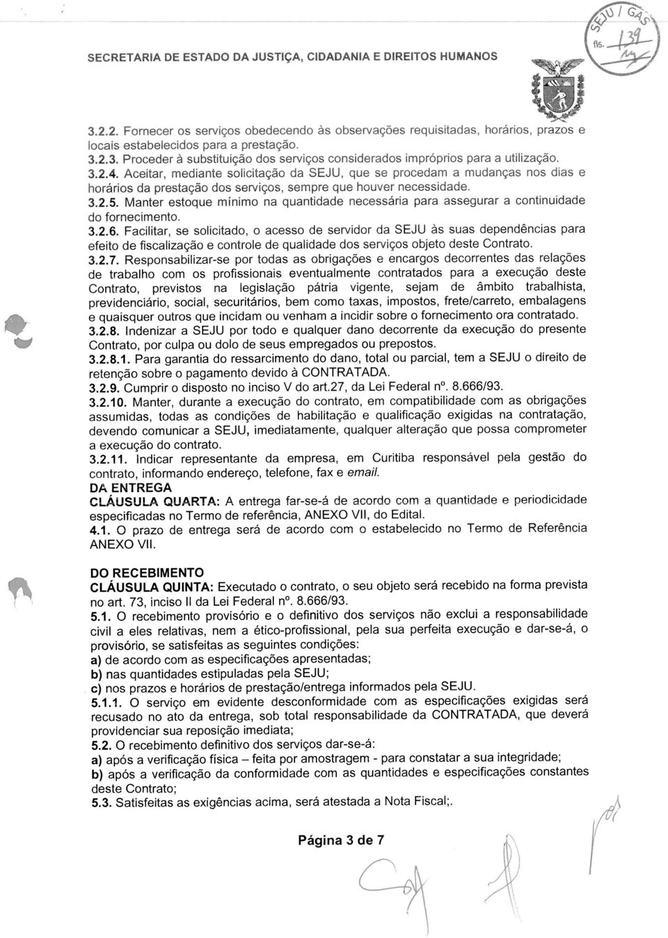 Manter estoque minimo na quantdade necessána para assegurar a continuidade do fornecmento. 3.2.6.