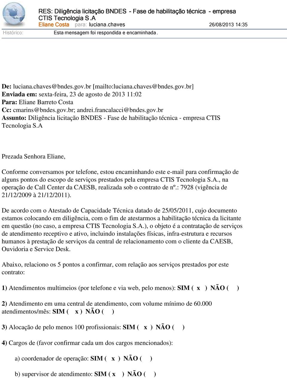 gov.br; andrei.francalacci@bndes.gov.br Assunto: Diligência licitação BNDES - Fase de habilitação técnica - empresa CTIS Tecnologia S.