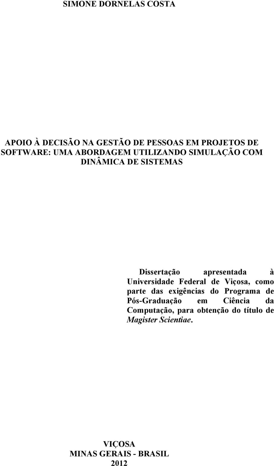 Universidade Federal de Viçosa, como parte das exigências do Programa de Pós-Graduação em