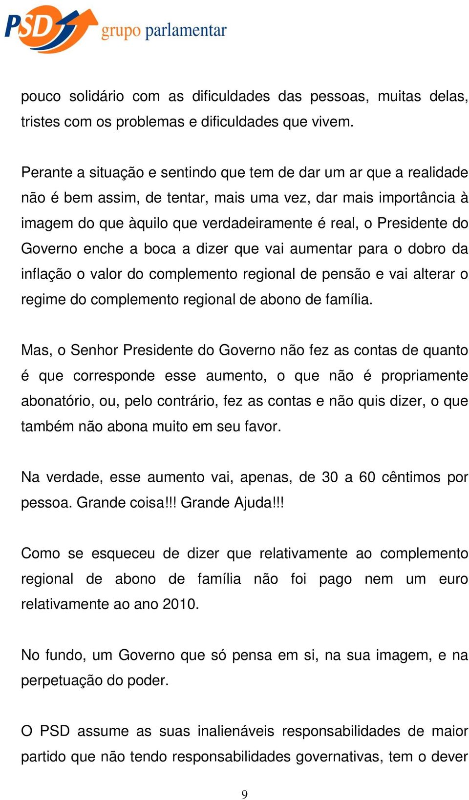 Governo enche a boca a dizer que vai aumentar para o dobro da inflação o valor do complemento regional de pensão e vai alterar o regime do complemento regional de abono de família.