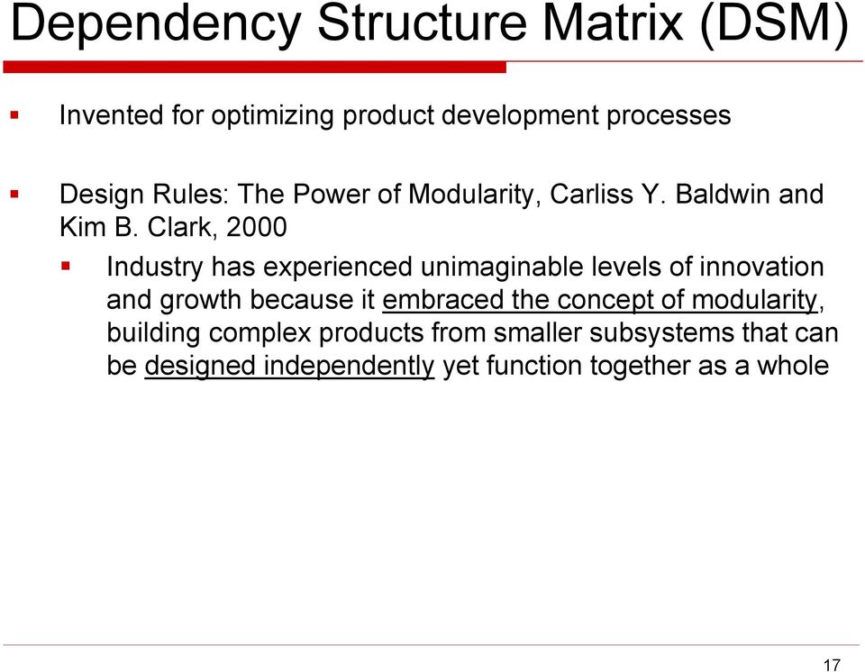 Clark, 2000 Industry has experienced unimaginable levels of innovation and growth because it embraced