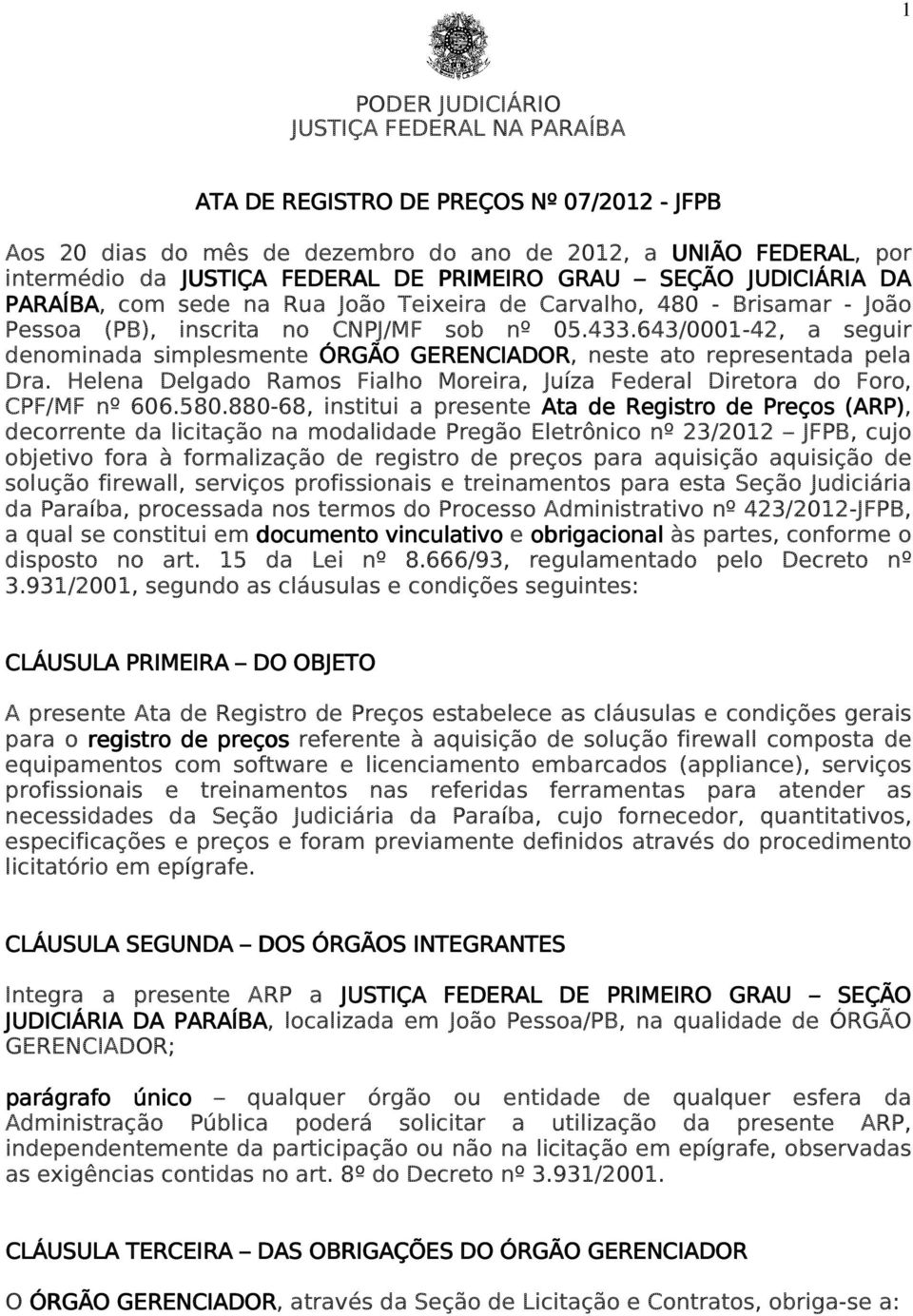 Helena Delgado Ramos Fialho Moreira, Juíza Federal Diretora do Foro, CPF/MF nº 606.580.