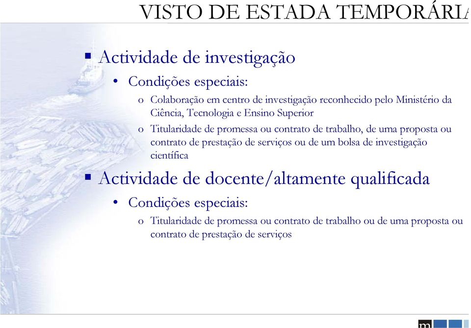 uma proposta ou contrato de prestação de serviços ou de um bolsa de investigação científica Actividade de docente/altamente