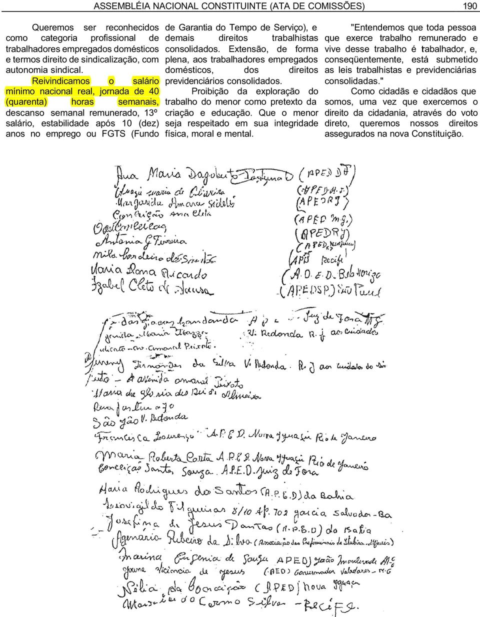 NACIONAL CONSTITUINTE (ATA DE COMISSÕES) 190 de Garantia do Tempo de Serviço), e demais direitos trabalhistas consolidados.