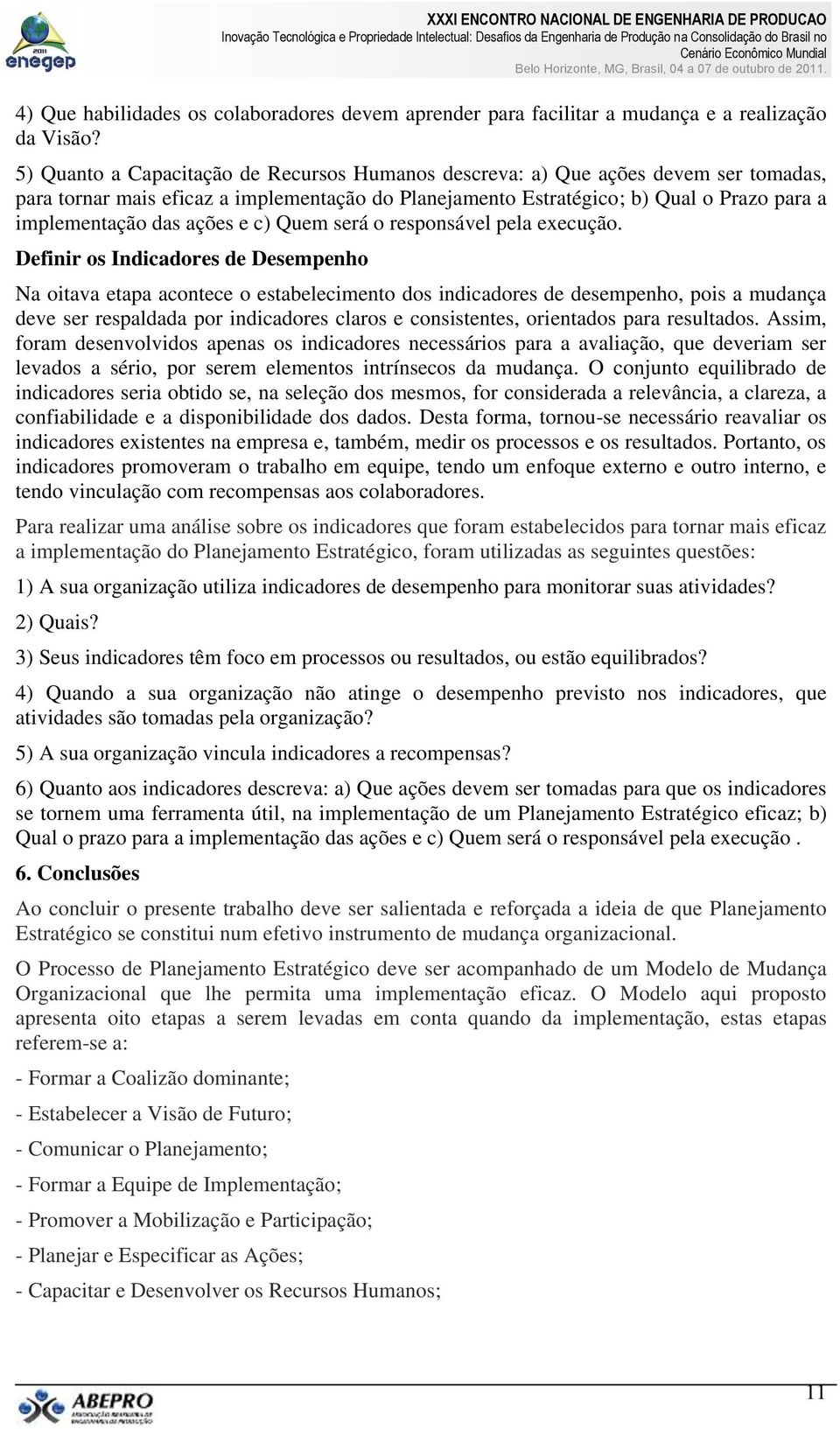 ações e c) Quem será o responsável pela execução.