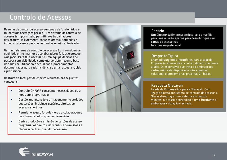 Gerir um sistema de controlo de acessos é um considerável equilíbrio entre manter os colaboradores felizes e proteger o negócio.