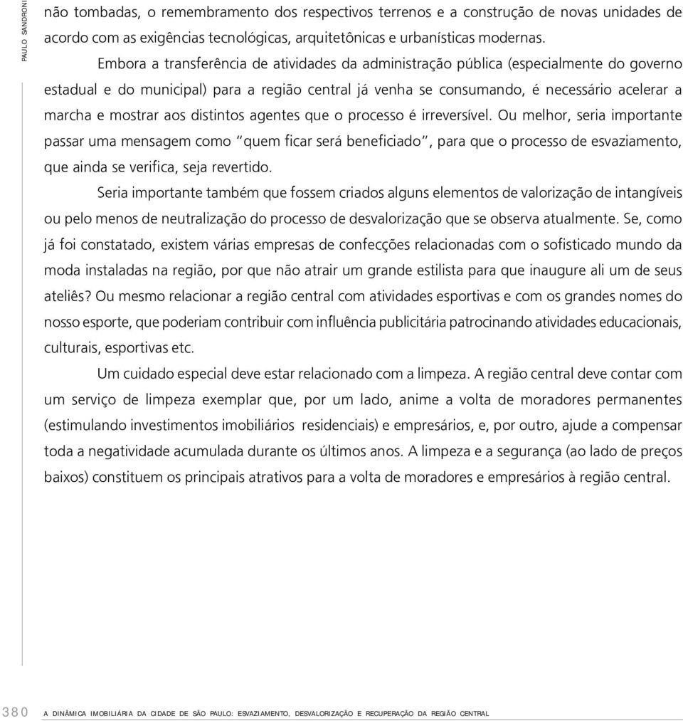 aos distintos agentes que o processo é irreversível.