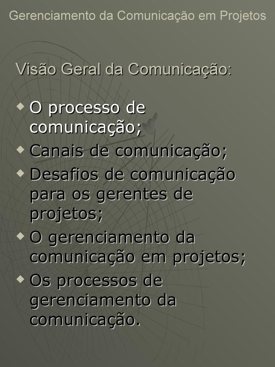 gerentes de projetos; O gerenciamento da comunicação em