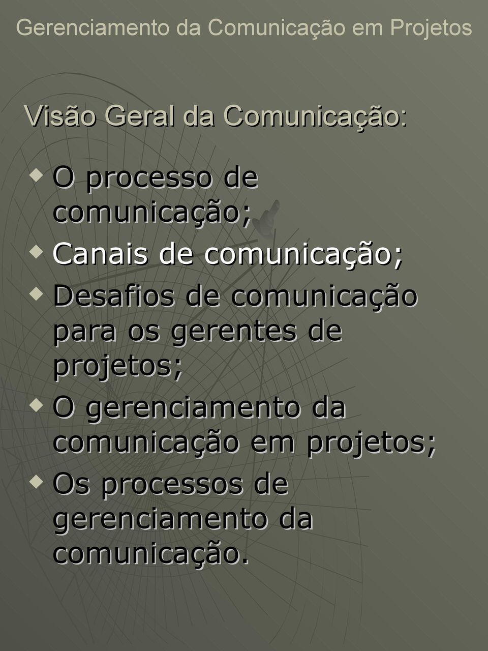 gerentes de projetos; O gerenciamento da comunicação em