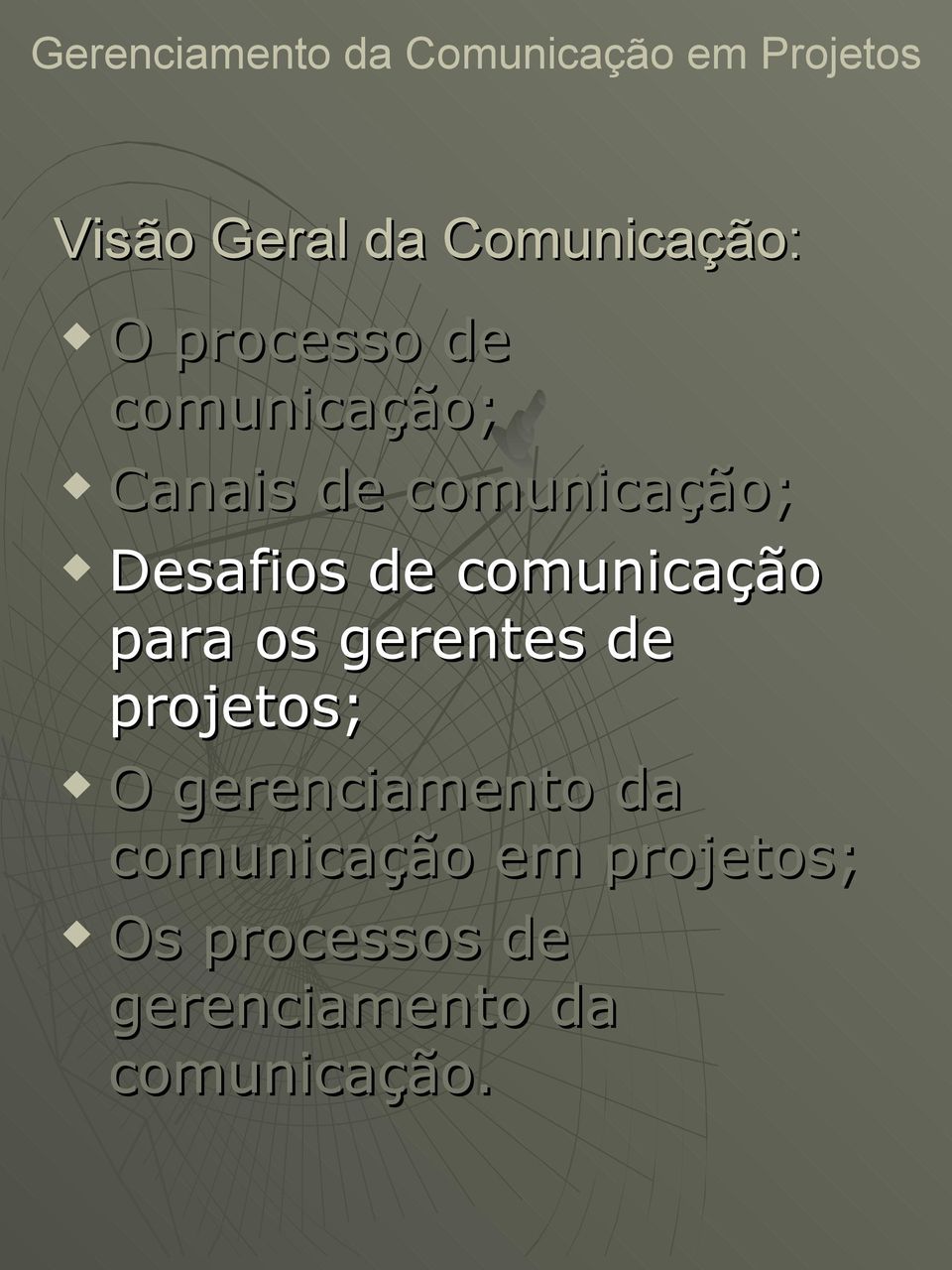 gerentes de projetos; O gerenciamento da comunicação em