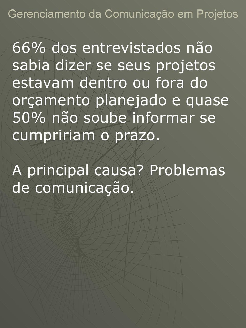 planejado e quase 50% não soube informar se