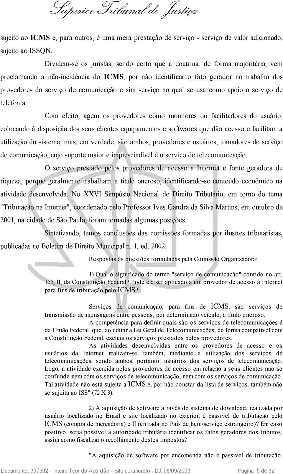 comunicação e sim serviço no qual se usa como apoio o serviço de telefonia.