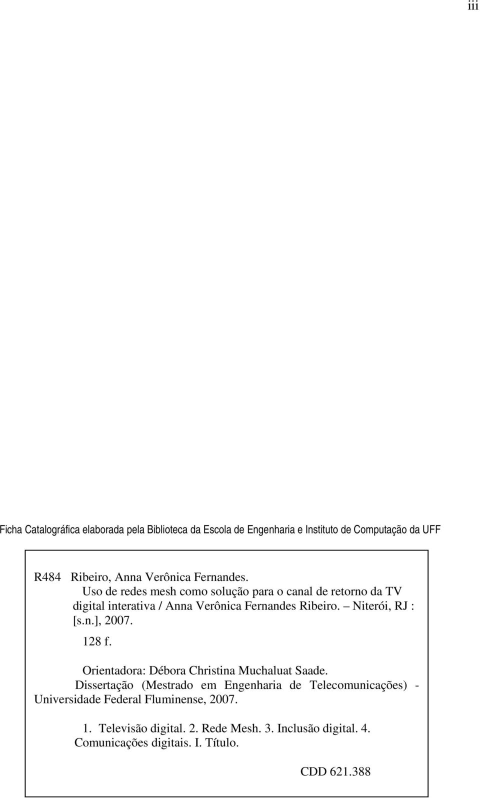 Niterói, RJ : [s.n.], 2007. 128 f. Orientadora: Débora Christina Muchaluat Saade.