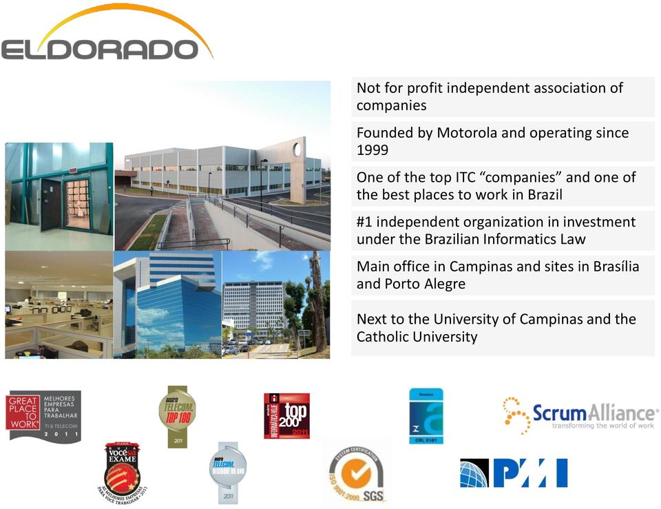 organization in investment under the Brazilian Informatics Law Main office in Campinas and