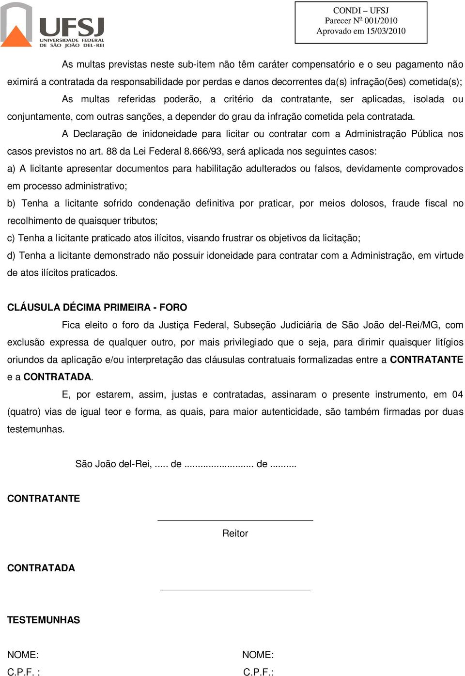 A Declaração de inidoneidade para licitar ou contratar com a Administração Pública nos casos previstos no art. 88 da Lei Federal 8.