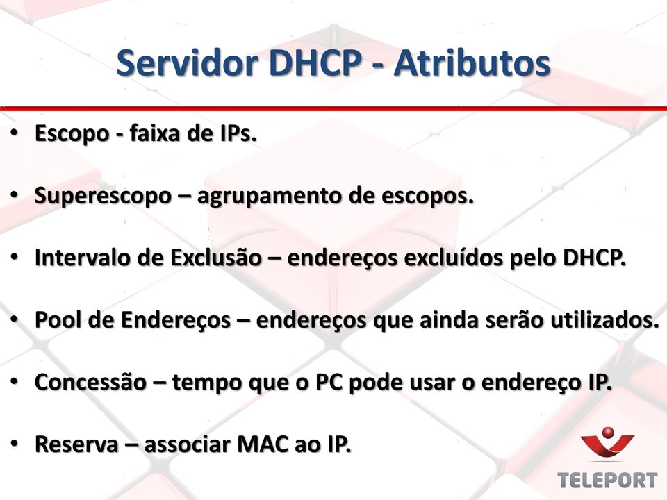 Intervalo de Exclusão endereços excluídos pelo DHCP.