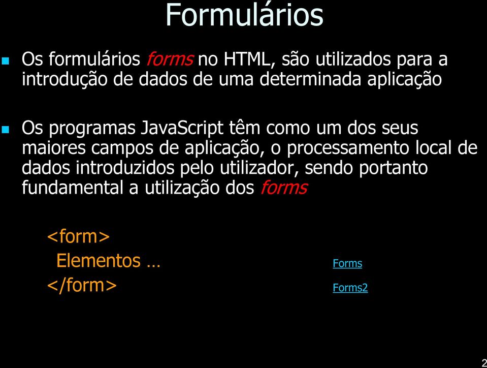 campos de aplicação, o processamento local de dados introduzidos pelo utilizador,