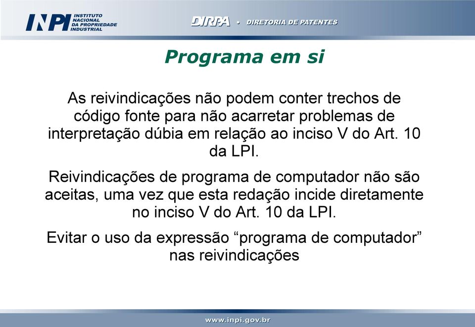 Reivindicações de programa de computador não são aceitas, uma vez que esta redação incide