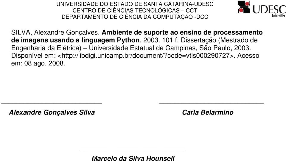 Dissertação (Mestrado de Engenharia da Elétrica) Universidade Estatual de Campinas, São Paulo,