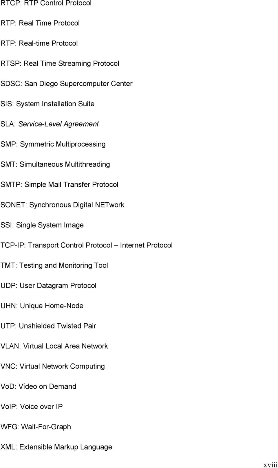 SSI: Single System Image TCP-IP: Transport Control Protocol Internet Protocol TMT: Testing and Monitoring Tool UDP: User Datagram Protocol UHN: Unique Home-Node UTP:
