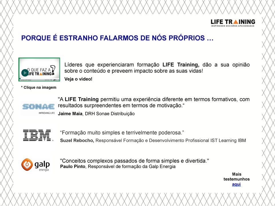 "A LIFE Training permitiu uma experiência diferente em termos formativos, com resultados surpreendentes em termos de motivação.