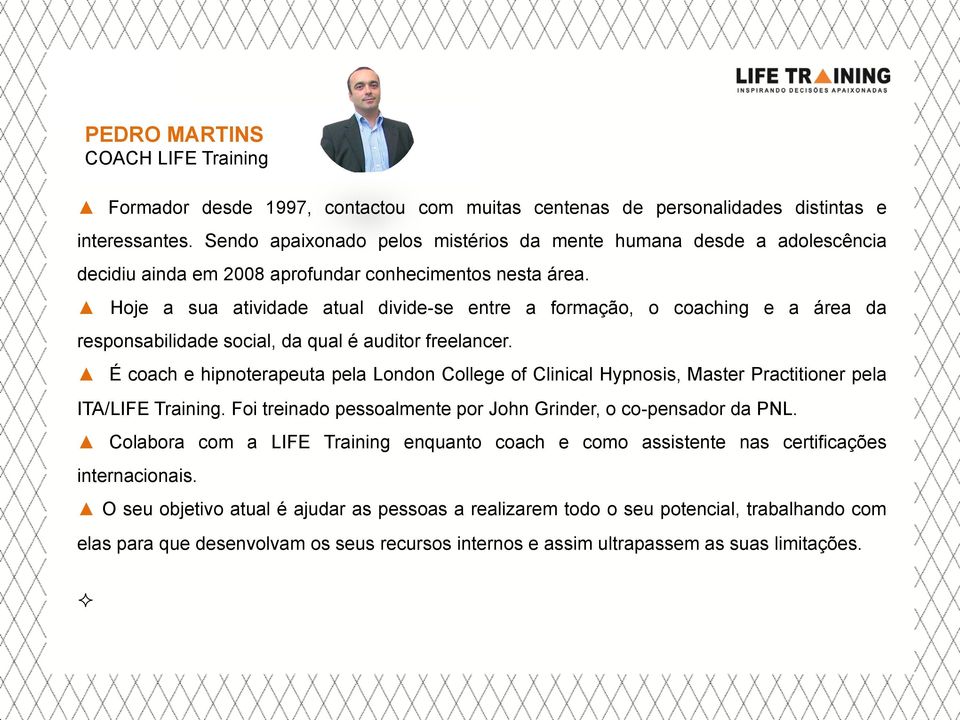 Hoje a sua atividade atual divide-se entre a formação, o coaching e a área da responsabilidade social, da qual é auditor freelancer.