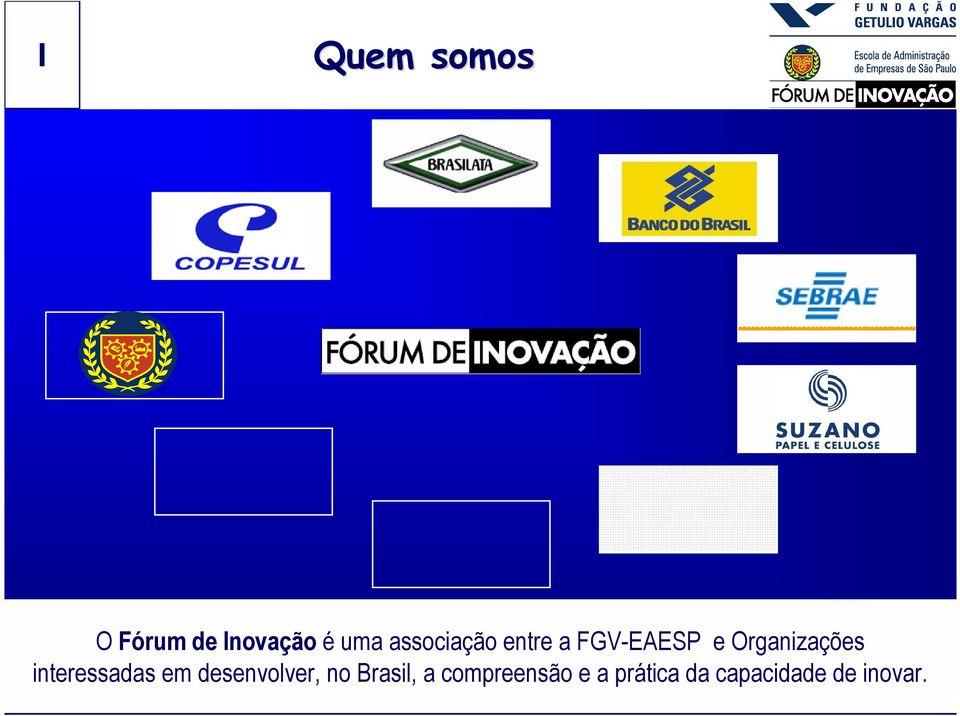 interessadas em desenvolver, no Brasil, a