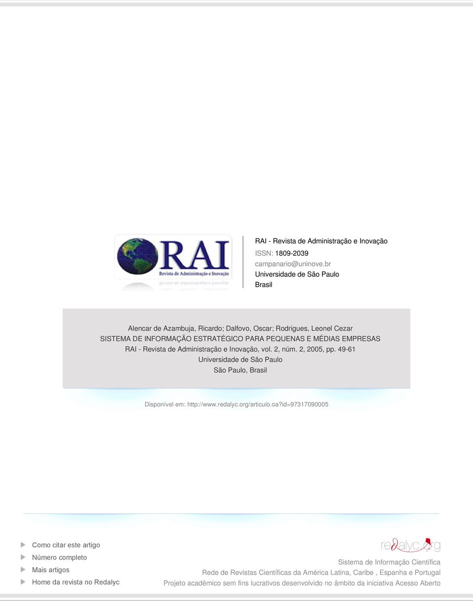 - Revista de Administração e Inovação, vol. 2, núm. 2, 2005, pp. 49-61 Universidade de São Paulo São Paulo, Brasil Disponível em: http://www.redalyc.org/articulo.oa?