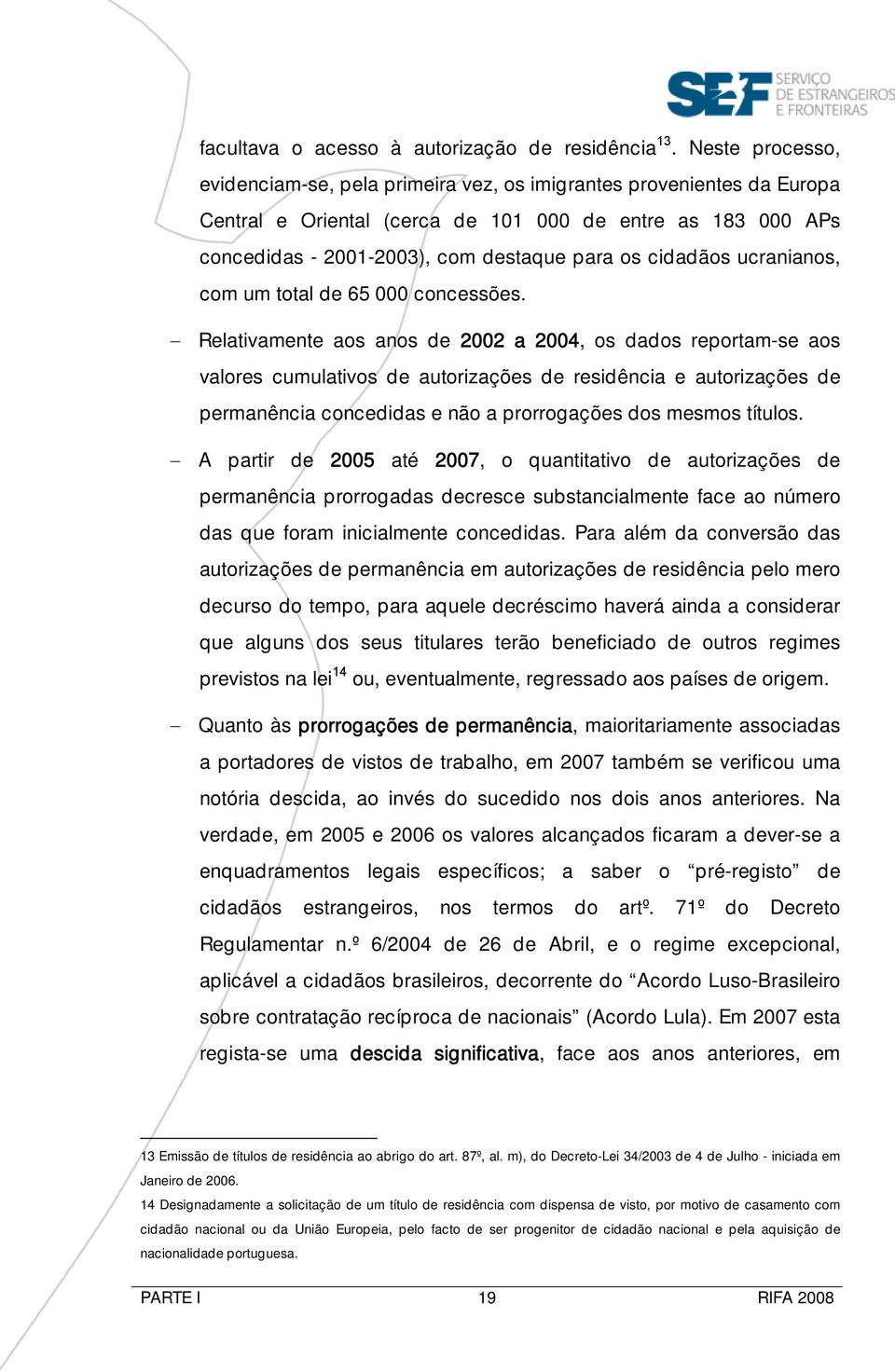 cidadãos ucranianos, com um total de 65 000 concessões.